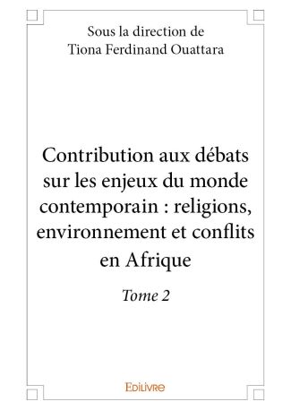 Contribution aux débats sur les enjeux du monde contemporain - Tome 2