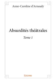 Absurdités théâtrales - Tome 1