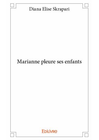 Marianne pleure ses enfants