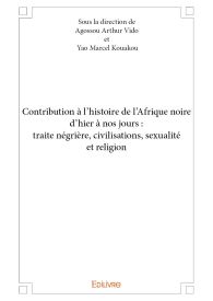 Contribution à l’histoire de l’Afrique noire d’hier à nos jours