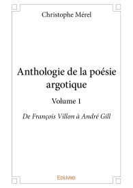 Anthologie de la poésie argotique – Volume 1