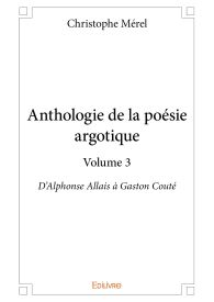 Anthologie de la poésie argotique – Volume 3