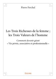 Les Trois Richesses de la femme, les Trois Valeurs de l'homme