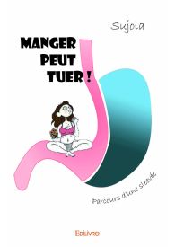 Manger peut tuer !