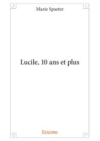 Lucile, 10 ans et plus