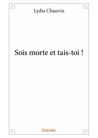 Sois morte et tais-toi