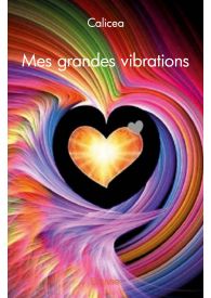 Mes grandes vibrations