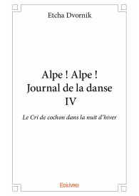 Alpe ! Alpe ! - Journal de la danse IV