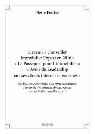 Devenir « Conseiller Immobilier Expert en 2016 » « Le Passeport pour l'Immobilier »