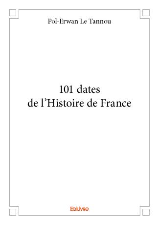 101 dates de l'Histoire de France
