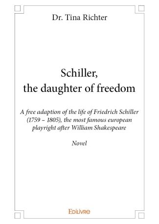 Schiller, the daughter of freedom