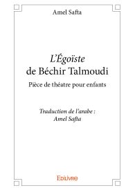 L'Égoïste de Béchir TalmoudiPièce de théatre pour enfants