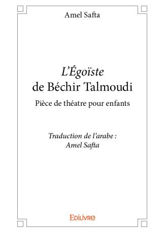 L'Égoïste de Béchir TalmoudiPièce de théatre pour enfants