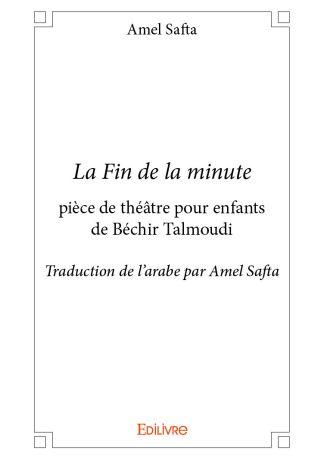 La Fin de la minute pièce de théâtre pour enfants de Béchir Talmoudi