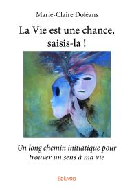 La Vie est une chance, saisis-la !