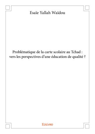 Problématique de la carte scolaire au Tchad : vers les perspectives d'une éducation de qualité ?