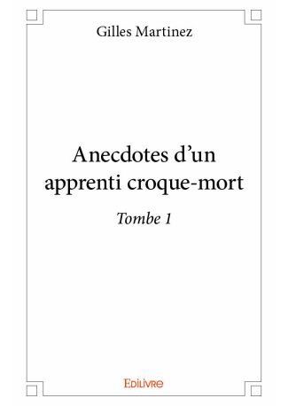 Anecdotes d'un apprenti croque-mort