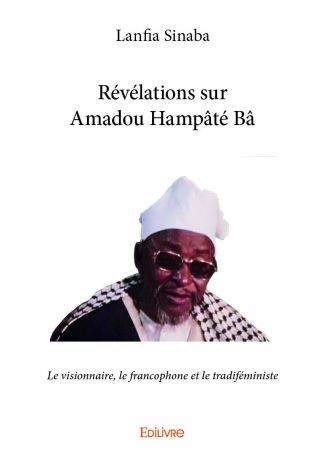 Révélations sur Amadou Hampâté Bâ