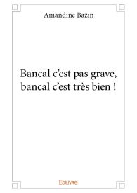 Bancal c’est pas grave, bancal c’est très bien !