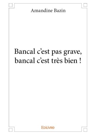 Bancal c’est pas grave, bancal c’est très bien !