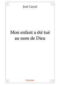 Mon enfant a été tué au nom de Dieu