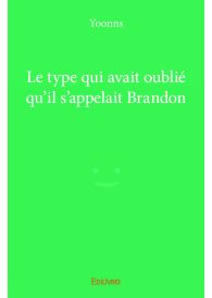 Le type qui avait oublié qu'il s'appelait Brandon