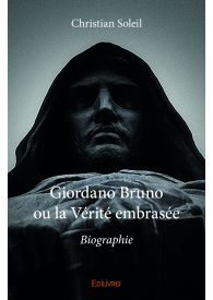 Giordano Bruno ou la Vérité embrasée