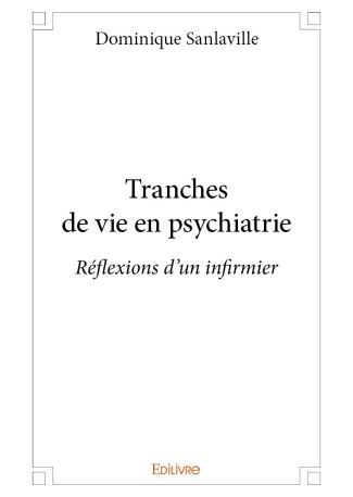 Tranches de vie en psychiatrie