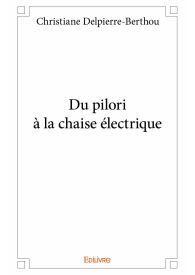 Du pilori à la chaise électrique