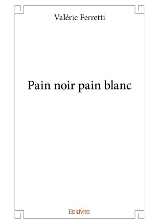 Pain noir pain blanc