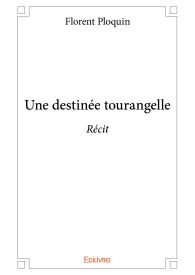 Une destinée tourangelle