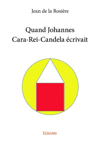 Quand Johannes Cara-Rei-Candela écrivait