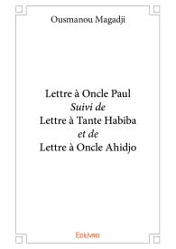 Lettre à Oncle Paul Suivi de Lettre à Tante Habiba et de Lettre à Oncle Ahidjo