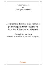 Documents d’histoire et de mémoire pour comprendre la célébration de la fête d’Ennayer au Maghreb