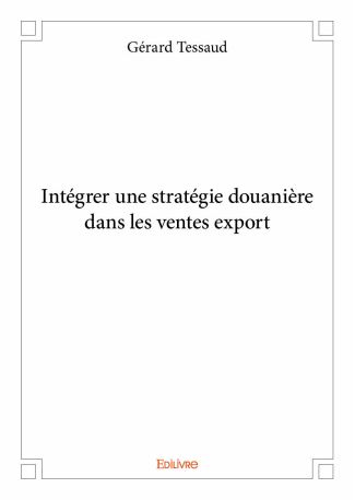 Intégrer une stratégie douanière dans les ventes export