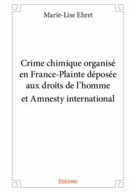 Crime chimique organisé en France-Plainte déposée aux droits de l’homme et Amnesty international