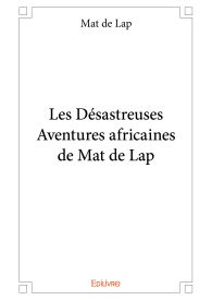 Les Désastreuses Aventures africaines de Mat de Lap