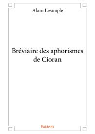Bréviaire des aphorismes de Cioran