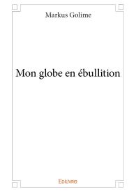 Mon globe en ébullition