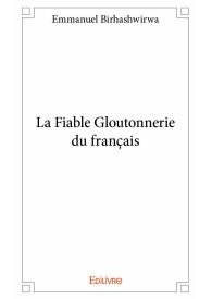 La Fiable Gloutonnerie du français
