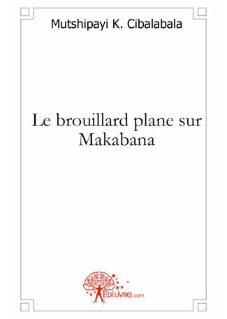 Le brouillard plane sur Makabana