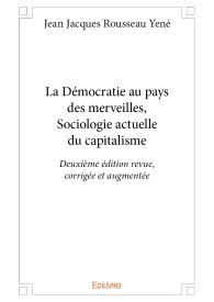 La Démocratie au pays des merveilles, Sociologie actuelle du capitalisme