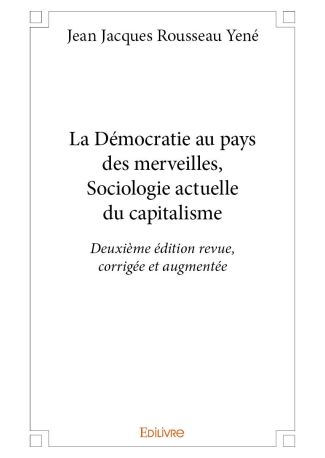 La Démocratie au pays des merveilles, Sociologie actuelle du capitalisme