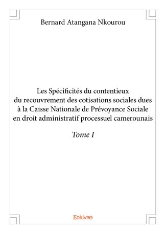 Les Spécificités du contentieux du recouvrement des cotisations sociales dues à la CNPS