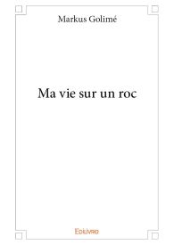 Ma vie sur un roc