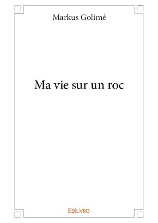 Ma vie sur un roc