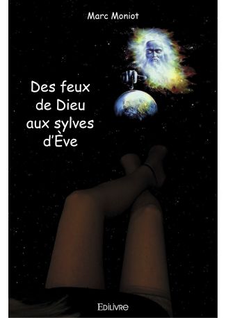 Des feux de Dieu aux sylves d'Ève