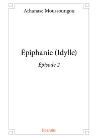 Épiphanie (Idylle) - Tome 2