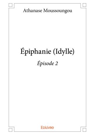 Épiphanie (Idylle) - Tome 2