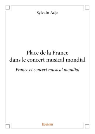 Place de la France dans le concert musical mondial